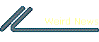 Weird News