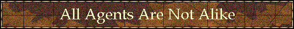 All Agents Are Not Alike
