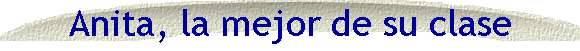 Anita, la mejor de su clase
