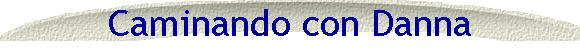 Caminando con Danna
