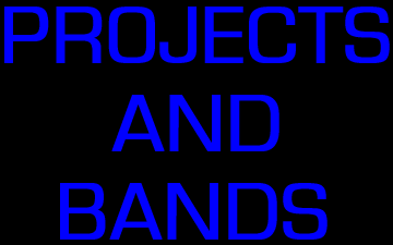Projects and Bands