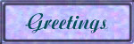 Greetings