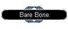 Bare Bone