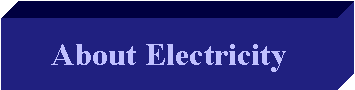 ABOUT ELECTRICITY