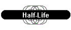 Half-Life