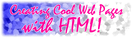 Creating Cool Web Pages with HTML