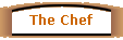 The Chef