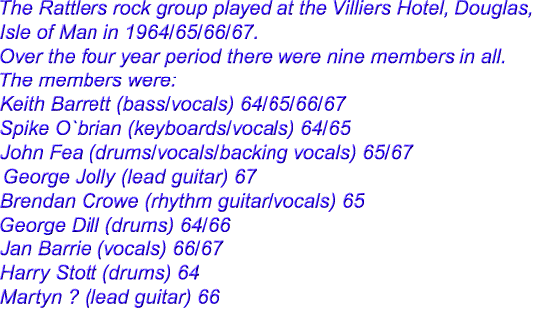 The Rattlers, members. John Fea, Spike O`Brian, Keith Barrett, George Jolly, George Dill, Jan Barrie, Harry Stott. Guest, Phil Smith aka Phil Dane.