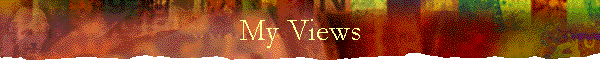 My Views