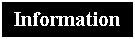 Text Box: Information