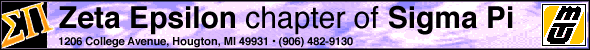 [Zeta Epsilon chapter of Sigma Pi at MTU]