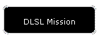 DLSL Mission