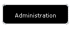 Administration