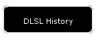 DLSL History