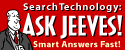 Ask Jeeves is a trademark of Ask Jeeves, Inc., Copyright 1998 Ask Jeeves, Inc.