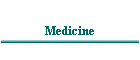 Medicine