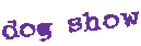 .........Dog Show.........Dog Show