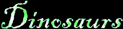 dinosaurs.gif (5583 bytes)