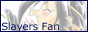 Slayers Fan. Fanilista Slayers-faneille ^^