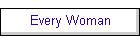 Every Woman