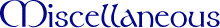 Miscellaneous