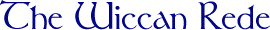 The Wiccan Rede
