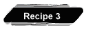 Recipe 3