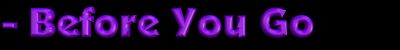 Before You Go