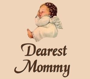 Dearest Mommy