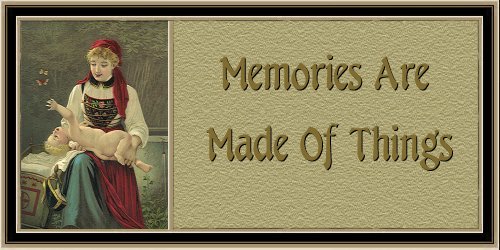 Memories Are Made of Things