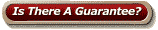 Is There A Guarantee?