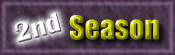 Second Season