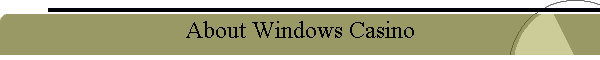 About Windows Casino
