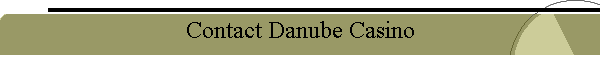 Contact Danube Casino