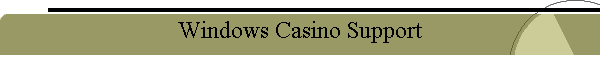 Windows Casino Support