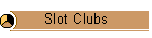 Slot Clubs