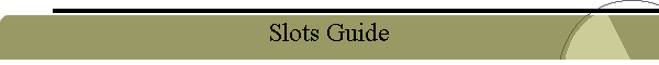 Slots Guide