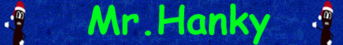 Mr. Hankey Banner