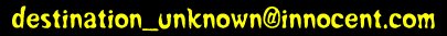 destination_unknown@innocent.com