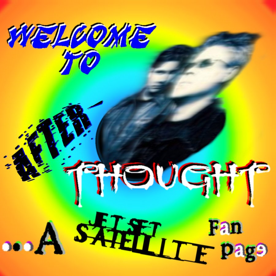 Welcome to AFTERTHOUGHT... a Jet Set Satellite fan page!! Click here to ENTER