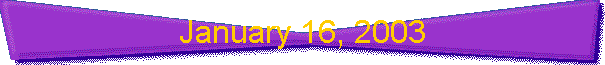 January 16, 2003