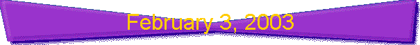 February 3, 2003