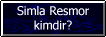 Simla Resmor kimdir?
