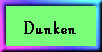 Dunken