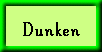 Dunken