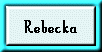 Rebecka
