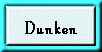 Dunken