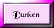 Dunken