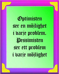 Optimisten ser en ...