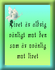 Livet &auml;r aldrig ...